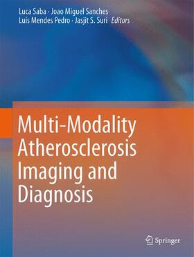 Saba / Suri / Sanches |  Multi-Modality Atherosclerosis Imaging and Diagnosis | Buch |  Sack Fachmedien