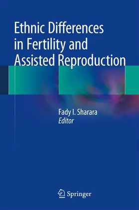 Sharara |  Ethnic Differences in Fertility and Assisted Reproduction | Buch |  Sack Fachmedien