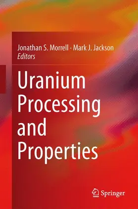 Jackson / Morrell |  Uranium Processing and Properties | Buch |  Sack Fachmedien