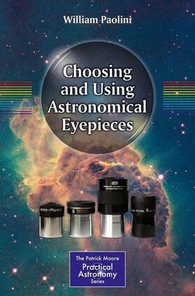 Paolini |  Choosing and Using Astronomical Eyepieces | Buch |  Sack Fachmedien