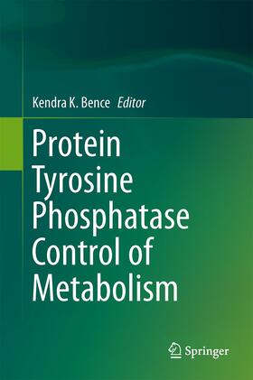 Bence |  Protein Tyrosine Phosphatase Control of Metabolism | Buch |  Sack Fachmedien
