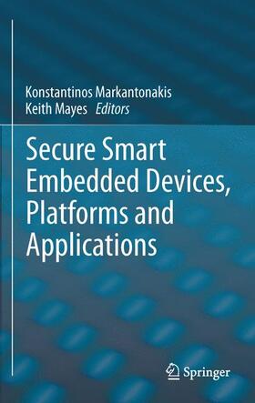 Mayes / Markantonakis |  Secure Smart Embedded Devices, Platforms and Applications | Buch |  Sack Fachmedien