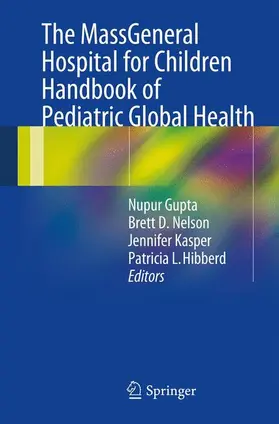 Gupta / Hibberd / Nelson |  The MassGeneral Hospital for Children Handbook of Pediatric Global Health | Buch |  Sack Fachmedien