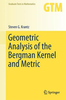 Krantz |  Geometric Analysis of the Bergman Kernel and Metric | Buch |  Sack Fachmedien