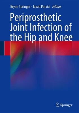 Parvizi / Springer |  Periprosthetic Joint Infection of the Hip and Knee | Buch |  Sack Fachmedien