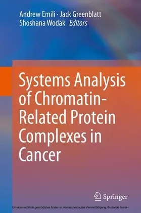 Emili / Greenblatt / Wodak | Systems Analysis of Chromatin-Related Protein Complexes in Cancer | E-Book | sack.de