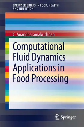 Anandharamakrishnan | Computational Fluid Dynamics Applications in Food Processing | E-Book | sack.de