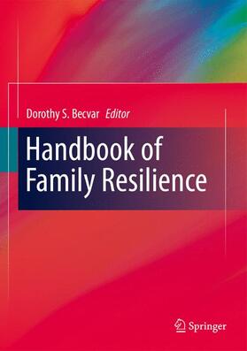 Becvar |  Handbook of Family Resilience | Buch |  Sack Fachmedien