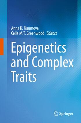 Greenwood / Naumova |  Epigenetics and Complex Traits | Buch |  Sack Fachmedien