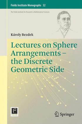 Bezdek |  Lectures on Sphere Arrangements ¿ the Discrete Geometric Side | Buch |  Sack Fachmedien