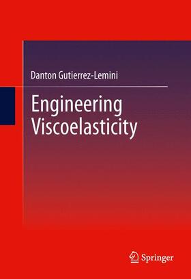 Gutierrez-Lemini |  Engineering Viscoelasticity | Buch |  Sack Fachmedien