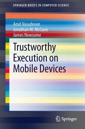 Vasudevan / Newsome / McCune |  Trustworthy Execution on Mobile Devices | Buch |  Sack Fachmedien