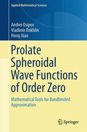 Osipov / Xiao / Rokhlin |  Prolate Spheroidal Wave Functions of Order Zero | Buch |  Sack Fachmedien
