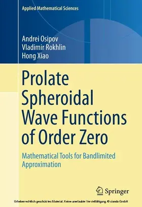 Osipov / Rokhlin / Xiao |  Prolate Spheroidal Wave Functions of Order Zero | eBook | Sack Fachmedien