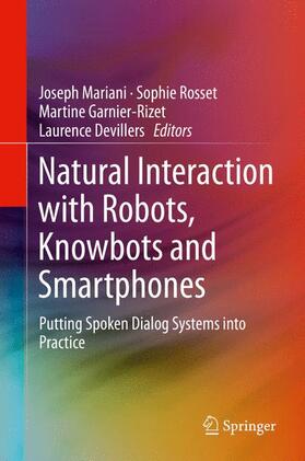 Mariani / Devillers / Rosset |  Natural Interaction with Robots, Knowbots and Smartphones | Buch |  Sack Fachmedien