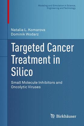 Wodarz / Komarova |  Targeted Cancer Treatment in Silico | Buch |  Sack Fachmedien