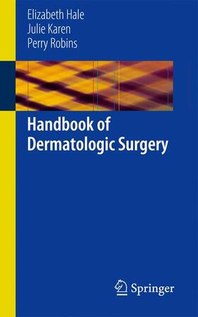 Hale / Robins / Karen |  Handbook of Dermatologic Surgery | Buch |  Sack Fachmedien