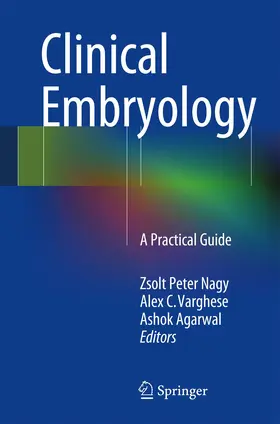 Nagy / Agarwal / Varghese |  Clinical Embryology | Buch |  Sack Fachmedien