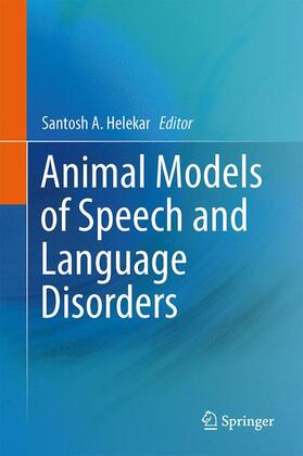 Helekar |  Animal Models of Speech and Language Disorders | Buch |  Sack Fachmedien