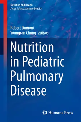 Chung / Dumont |  Nutrition in Pediatric Pulmonary Disease | Buch |  Sack Fachmedien