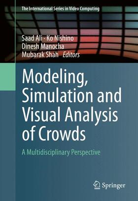 Ali / Shah / Nishino |  Modeling, Simulation and Visual Analysis of Crowds | Buch |  Sack Fachmedien