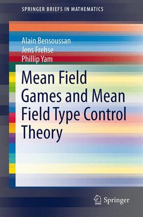 Bensoussan / Yam / Frehse |  Mean Field Games and Mean Field Type Control Theory | Buch |  Sack Fachmedien