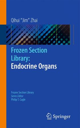 Zhai |  Frozen Section Library: Endocrine Organs | Buch |  Sack Fachmedien