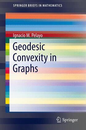 Pelayo |  Geodesic Convexity in Graphs | Buch |  Sack Fachmedien