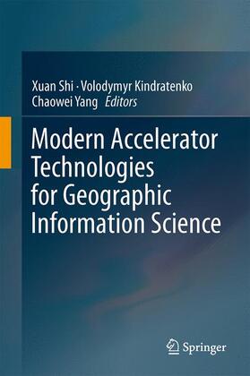 Shi / Yang / Kindratenko |  Modern Accelerator Technologies for Geographic Information Science | Buch |  Sack Fachmedien