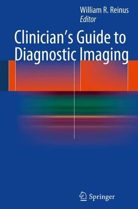 Reinus |  Clinician's Guide to Diagnostic Imaging | Buch |  Sack Fachmedien