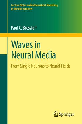 Bressloff |  Waves in Neural Media | Buch |  Sack Fachmedien