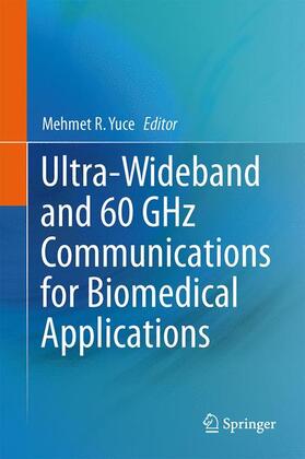 Yuce |  Ultra-Wideband and 60 GHz Communications for Biomedical Applications | Buch |  Sack Fachmedien