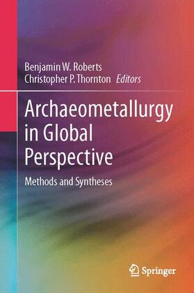 Thornton / Roberts |  Archaeometallurgy in Global Perspective | Buch |  Sack Fachmedien