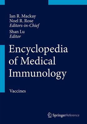 MacKay / Rose / Lu |  Encyclopedia of Medical Immunology: Vaccines | Buch |  Sack Fachmedien