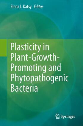 Katsy |  Plasticity in Plant-Growth-Promoting and Phytopathogenic Bacteria | Buch |  Sack Fachmedien