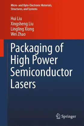 Liu / Zhao / Xiong |  Packaging of High Power Semiconductor Lasers | Buch |  Sack Fachmedien