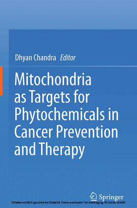 Chandra |  Mitochondria as Targets for Phytochemicals in Cancer Prevention and Therapy | eBook | Sack Fachmedien