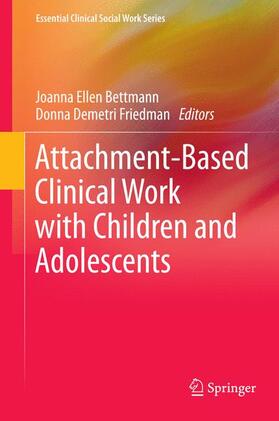 Demetri Friedman / Bettmann |  Attachment-Based Clinical Work with Children and Adolescents | Buch |  Sack Fachmedien