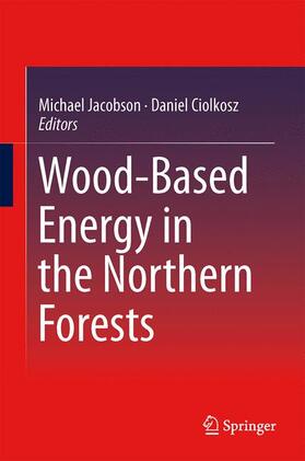 Ciolkosz / Jacobson |  Wood-Based Energy in the Northern Forests | Buch |  Sack Fachmedien