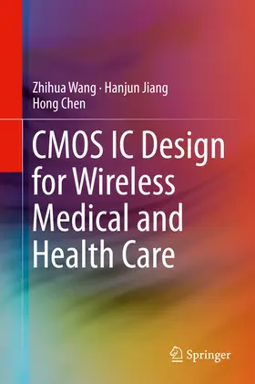 Wang / Jiang / Chen |  CMOS IC Design for Wireless Medical and Health Care | eBook | Sack Fachmedien