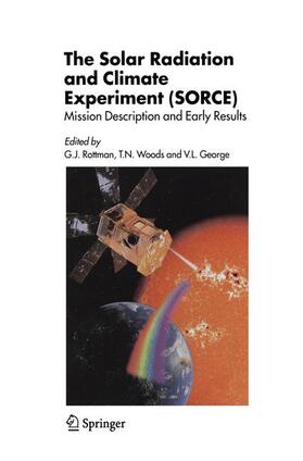 Rottman / George / Woods |  The Solar Radiation and Climate Experiment (SORCE) | Buch |  Sack Fachmedien