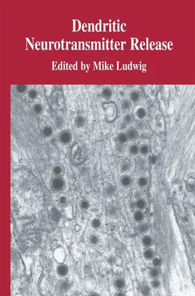 Ludwig |  Dendritic Neurotransmitter Release | Buch |  Sack Fachmedien