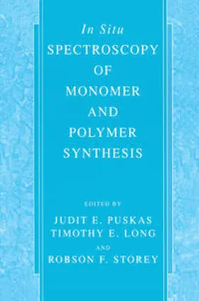 Puskas / Long / Storey |  In Situ Spectroscopy of Monomer and Polymer Synthesis | eBook | Sack Fachmedien