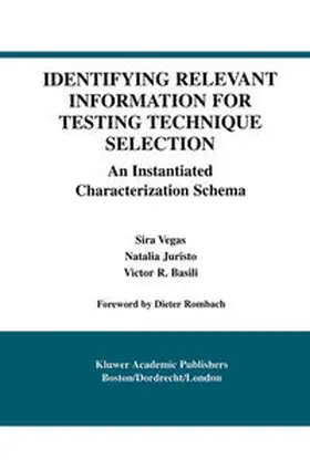 Vegas / Juristo / Basili |  Identifying Relevant Information for Testing Technique Selection | eBook | Sack Fachmedien