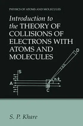 Khare |  Introduction to the Theory of Collisions of Electrons with Atoms and Molecules | eBook | Sack Fachmedien