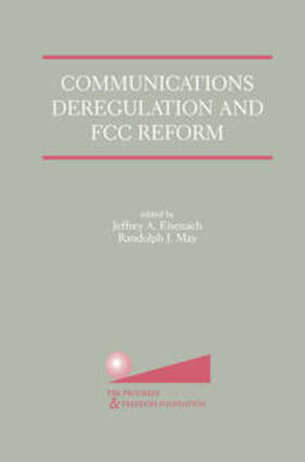 Eisenach / May |  Communications Deregulation and FCC Reform: Finishing the Job | eBook | Sack Fachmedien