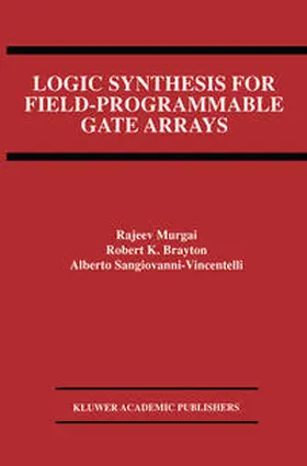 Murgai / Brayton / Sangiovanni-Vincentelli |  Logic Synthesis for Field-Programmable Gate Arrays | eBook | Sack Fachmedien