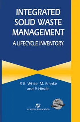 White / Franke / Hindle |  Integrated Solid Waste Management: A Lifecycle Inventory | eBook | Sack Fachmedien