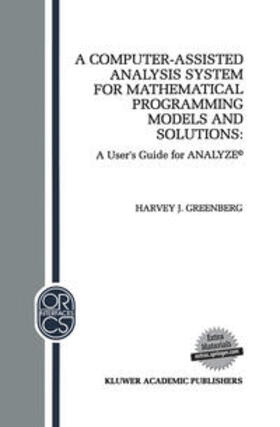 Greenberg |  A Computer-Assisted Analysis System for Mathematical Programming Models and Solutions | eBook | Sack Fachmedien