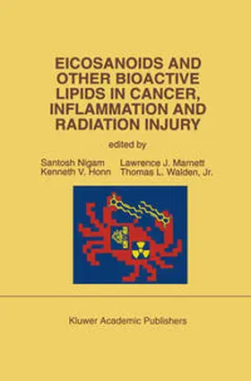 Nigam / Honn / Marnett |  Eicosanoids and Other Bioactive Lipids in Cancer, Inflammation and Radiation Injury | eBook | Sack Fachmedien